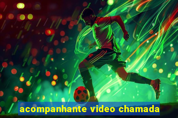 acompanhante video chamada